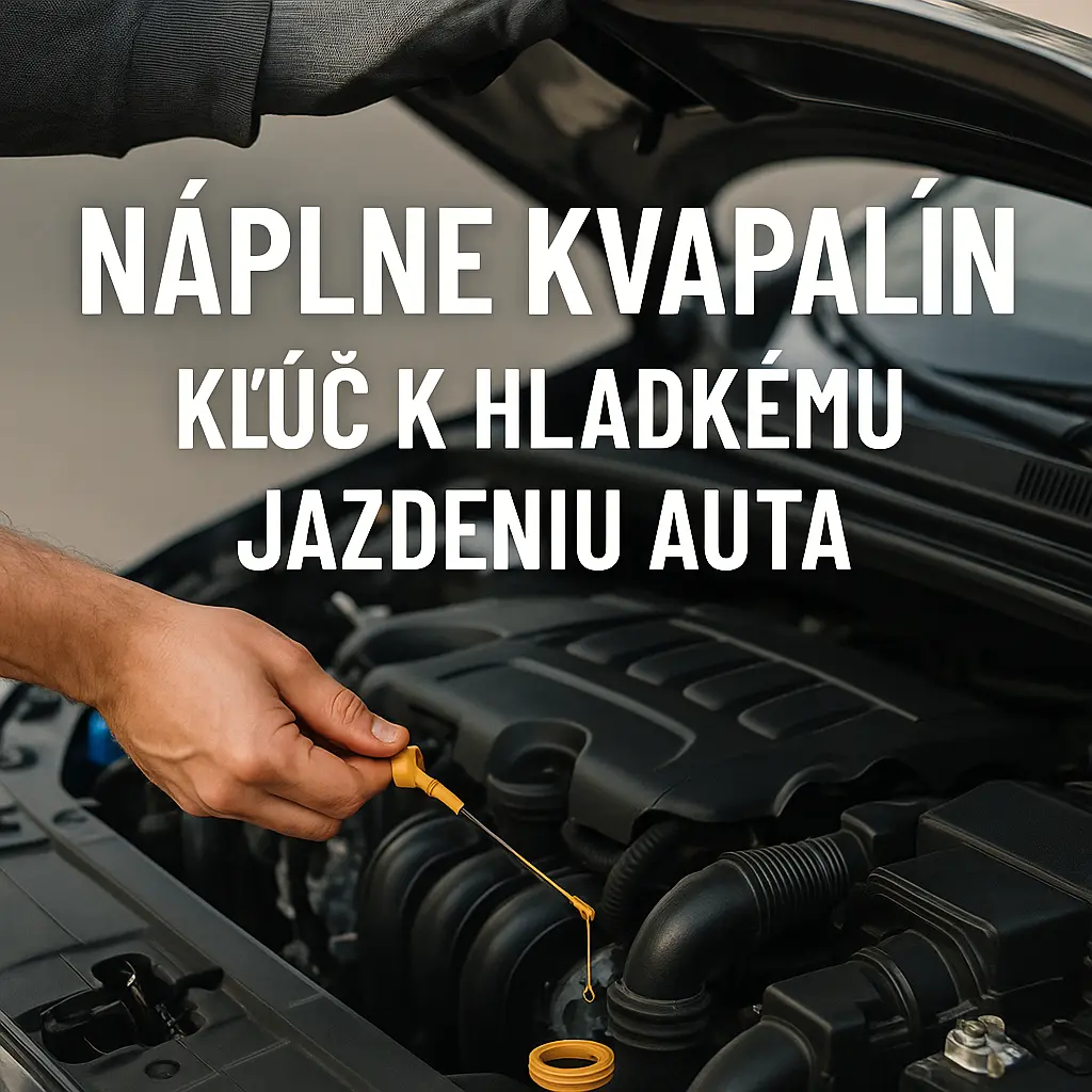 Kvapaliny, ktoré treba kontrolovať aby Vaše auto jazdilo hladko